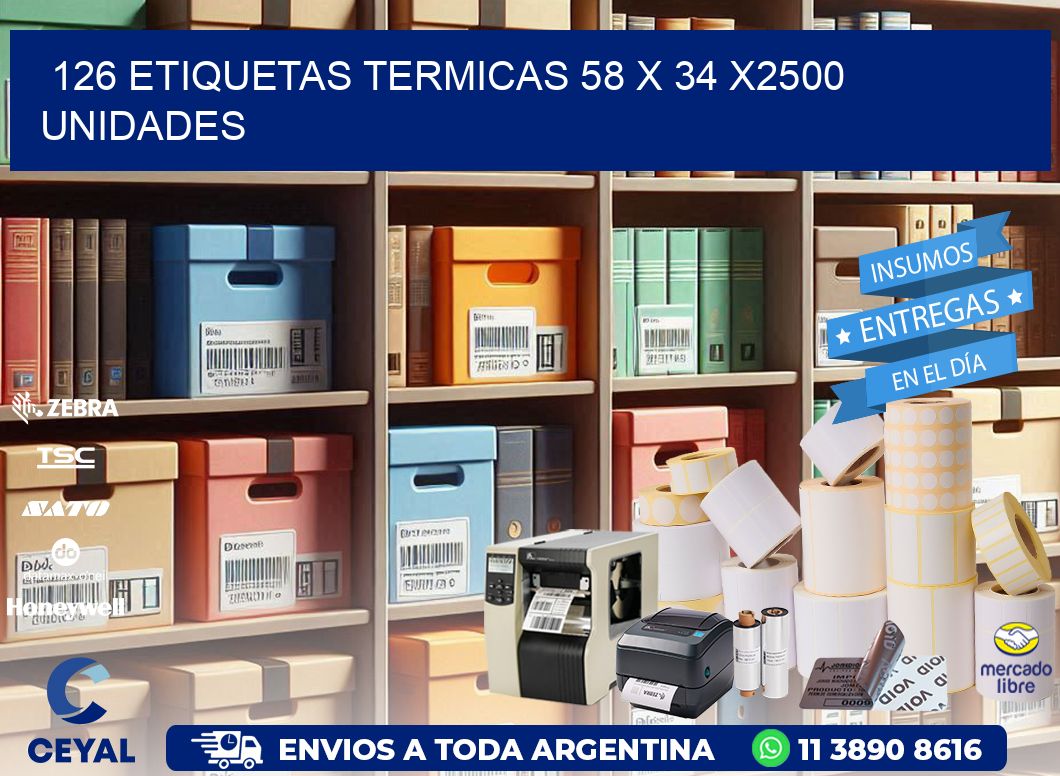 126 ETIQUETAS TERMICAS 58 x 34 X2500 UNIDADES