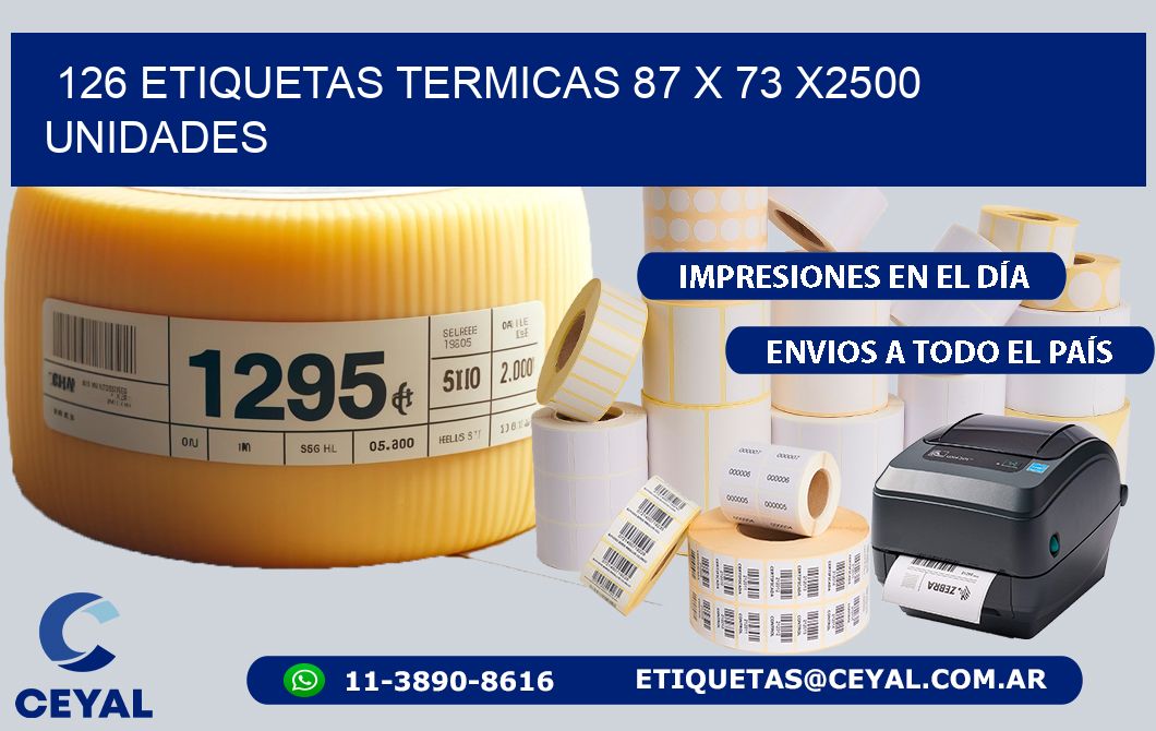 126 ETIQUETAS TERMICAS 87 x 73 X2500 UNIDADES