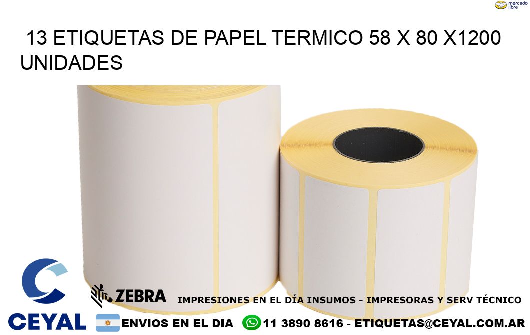 13 ETIQUETAS DE PAPEL TERMICO 58 x 80 X1200 UNIDADES