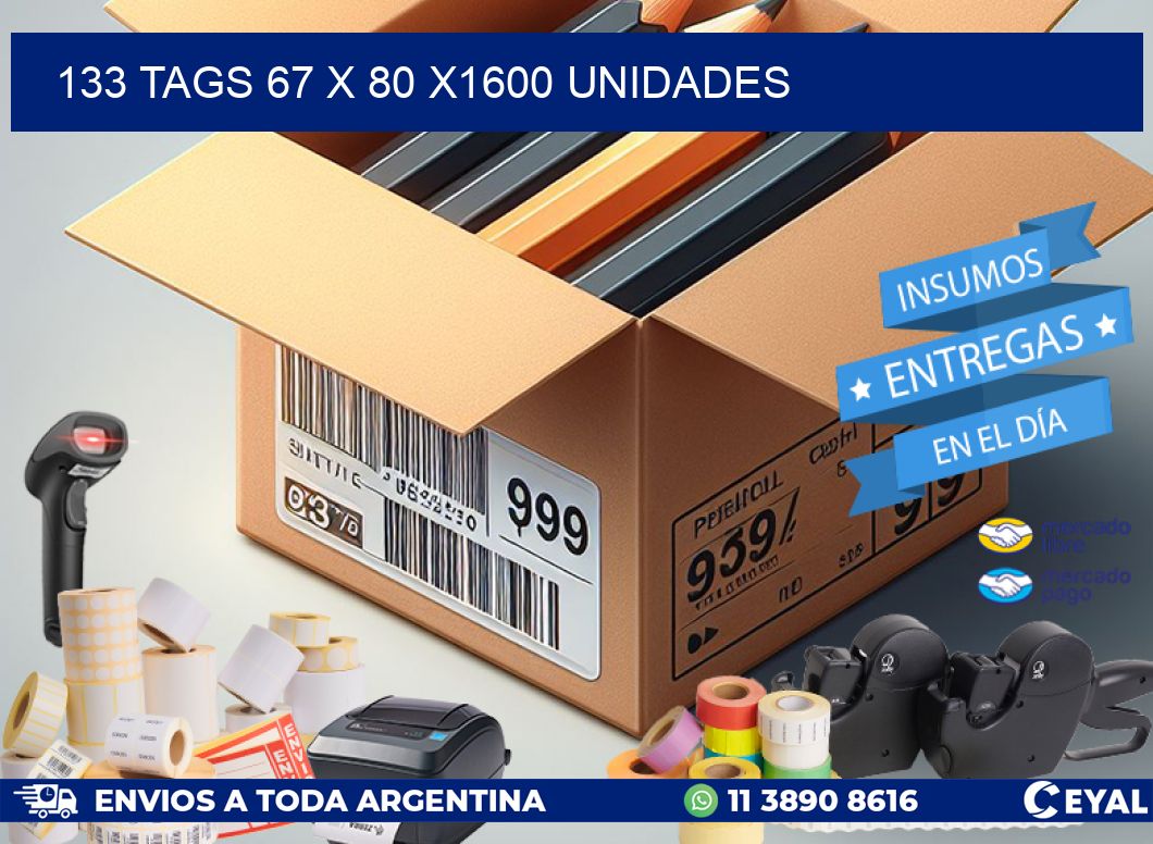 133 TAGS 67 x 80 X1600 UNIDADES