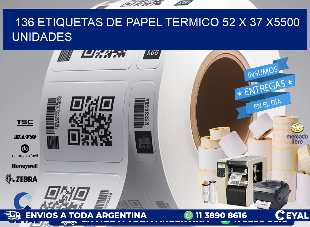 136 ETIQUETAS DE PAPEL TERMICO 52 x 37 X5500 UNIDADES