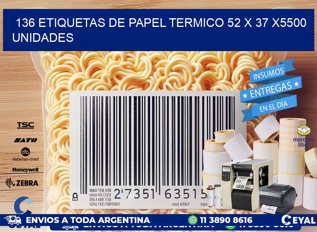 136 ETIQUETAS DE PAPEL TERMICO 52 x 37 X5500 UNIDADES