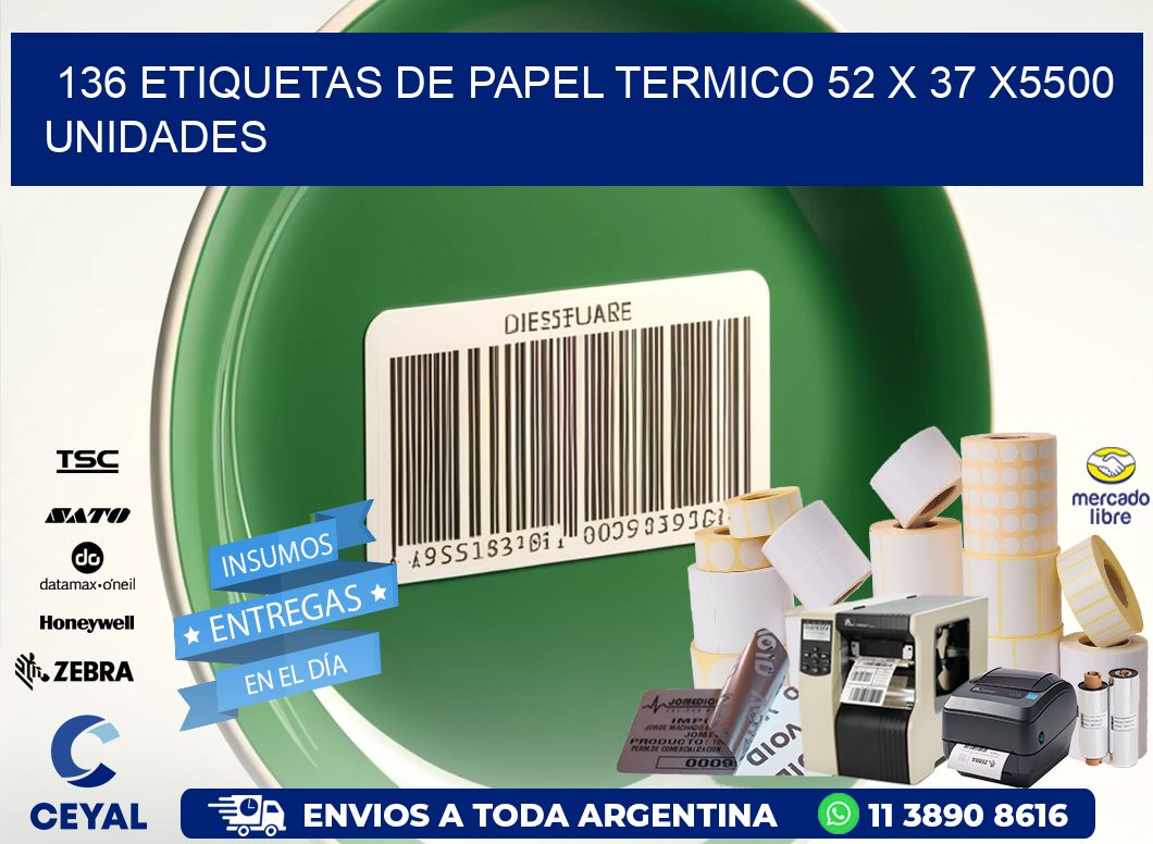 136 ETIQUETAS DE PAPEL TERMICO 52 x 37 X5500 UNIDADES