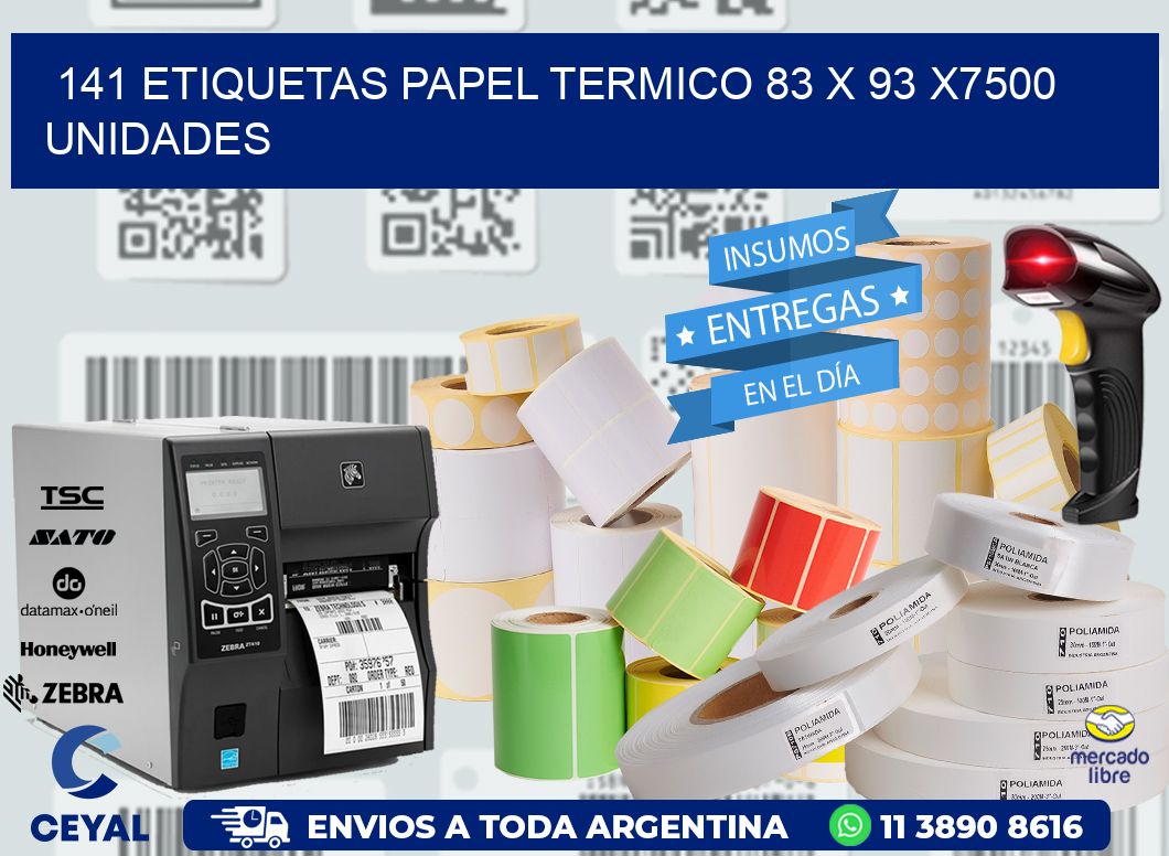 141 ETIQUETAS PAPEL TERMICO 83 x 93 X7500 UNIDADES