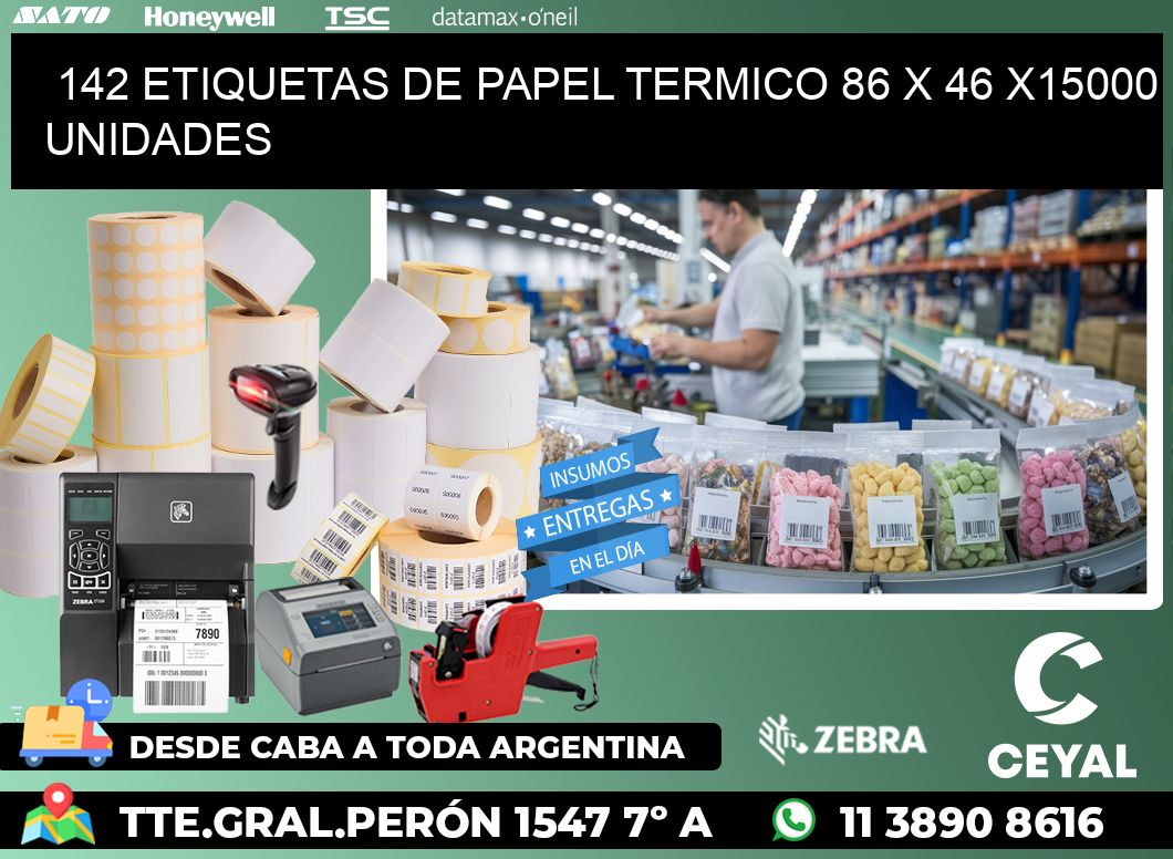 142 ETIQUETAS DE PAPEL TERMICO 86 x 46 X15000 UNIDADES