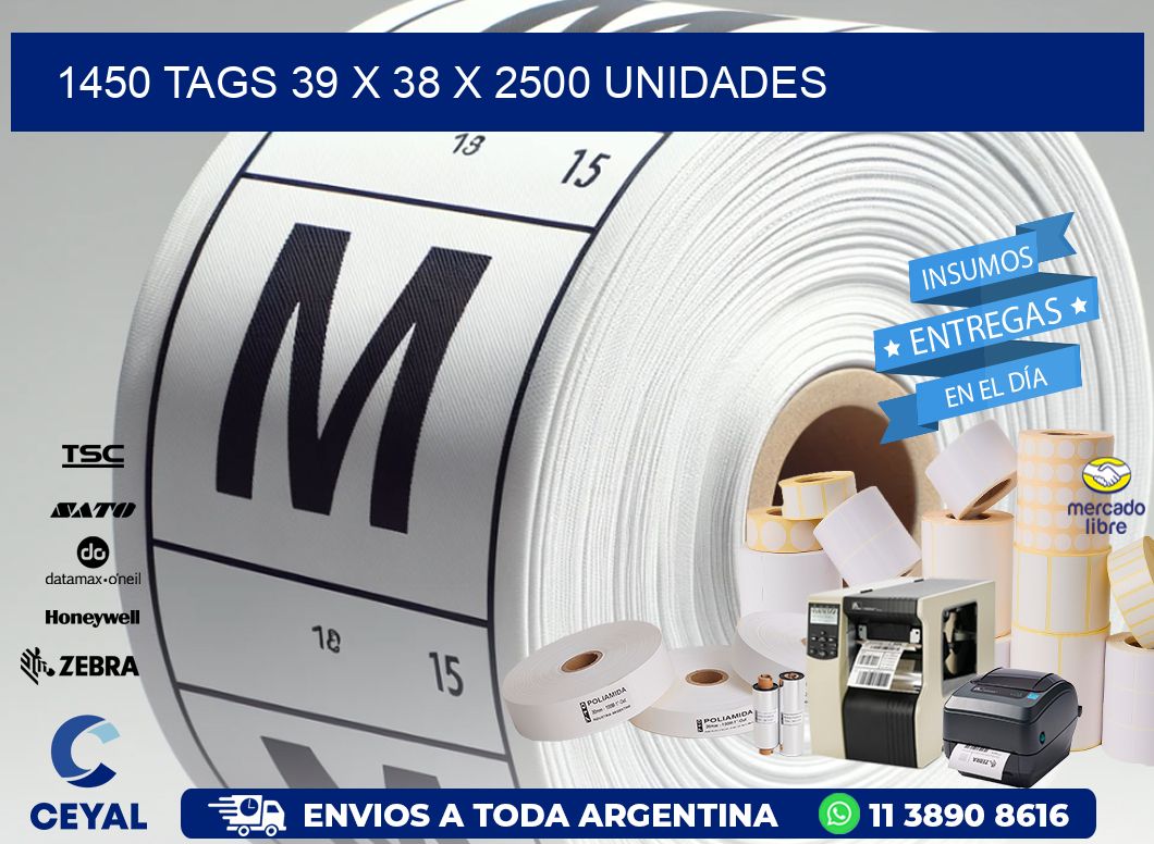 1450 TAGS 39 x 38 X 2500 UNIDADES