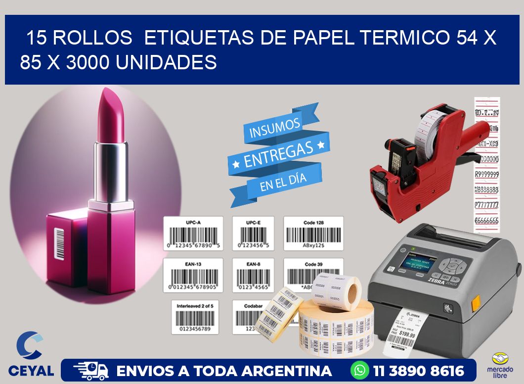 15 ROLLOS  ETIQUETAS DE PAPEL TERMICO 54 x 85 X 3000 UNIDADES