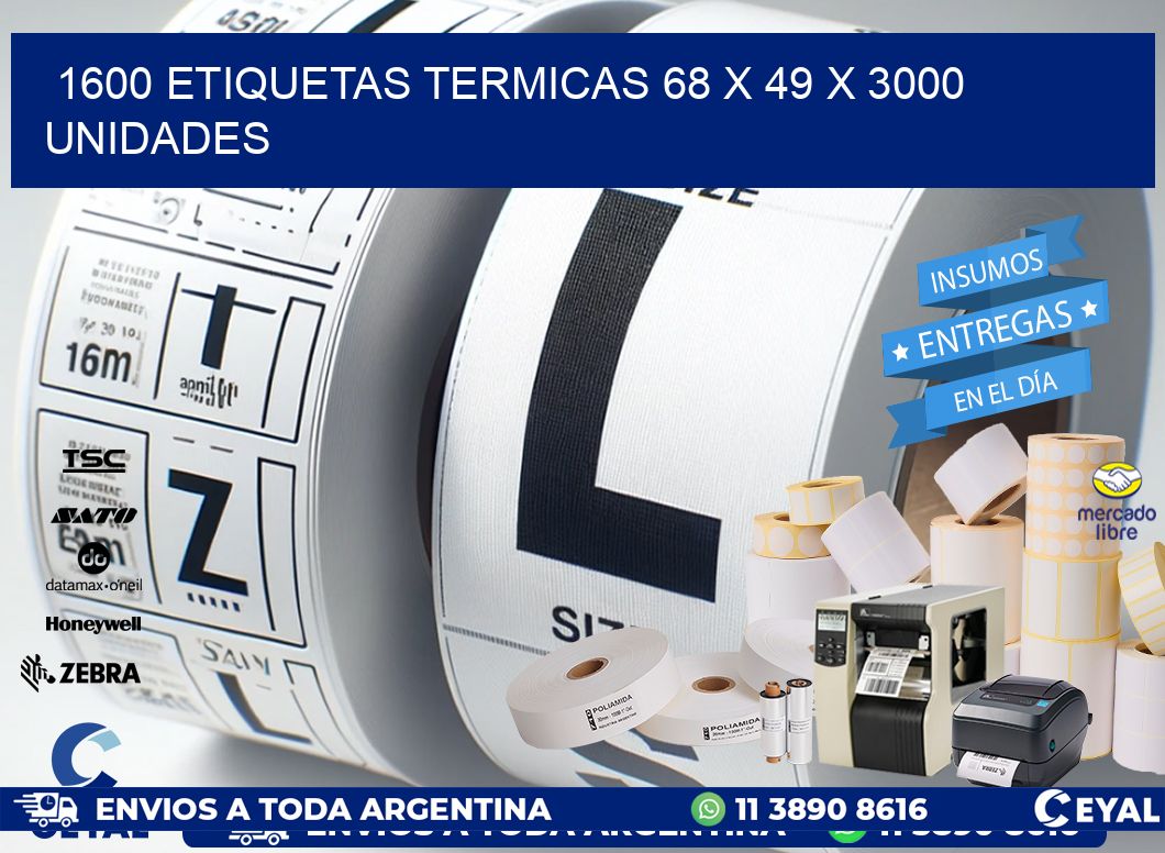 1600 ETIQUETAS TERMICAS 68 x 49 X 3000 UNIDADES