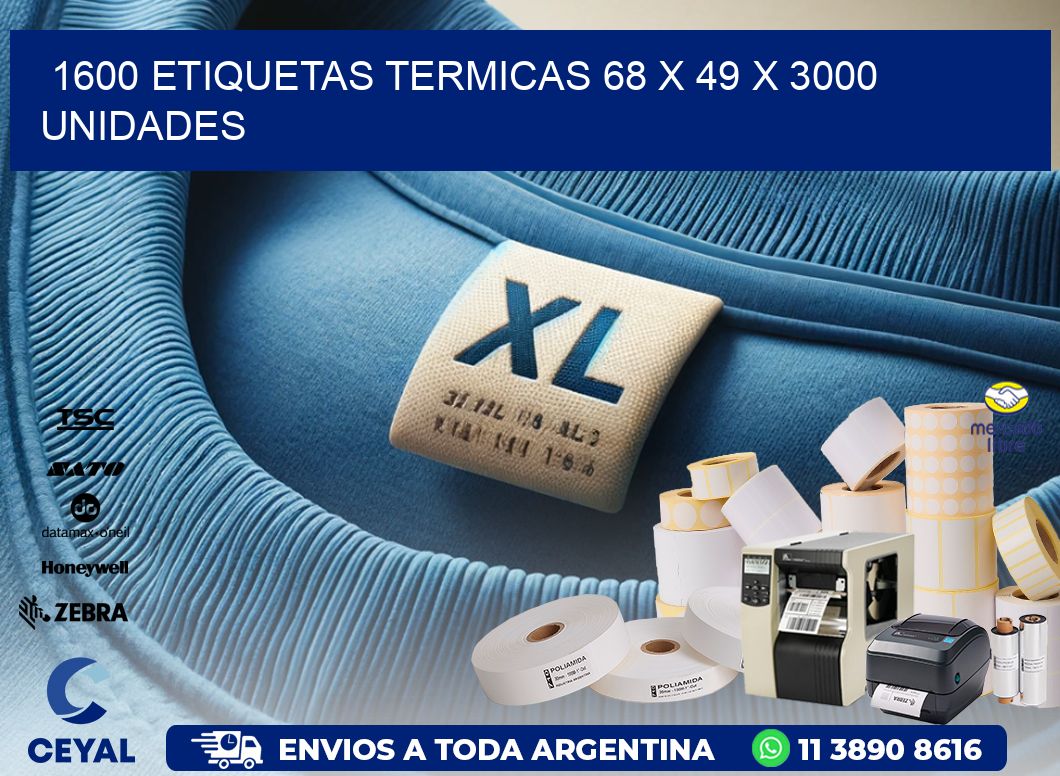 1600 ETIQUETAS TERMICAS 68 x 49 X 3000 UNIDADES