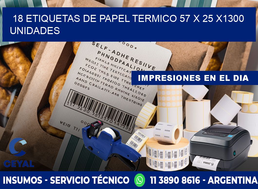 18 ETIQUETAS DE PAPEL TERMICO 57 x 25 X1300 UNIDADES