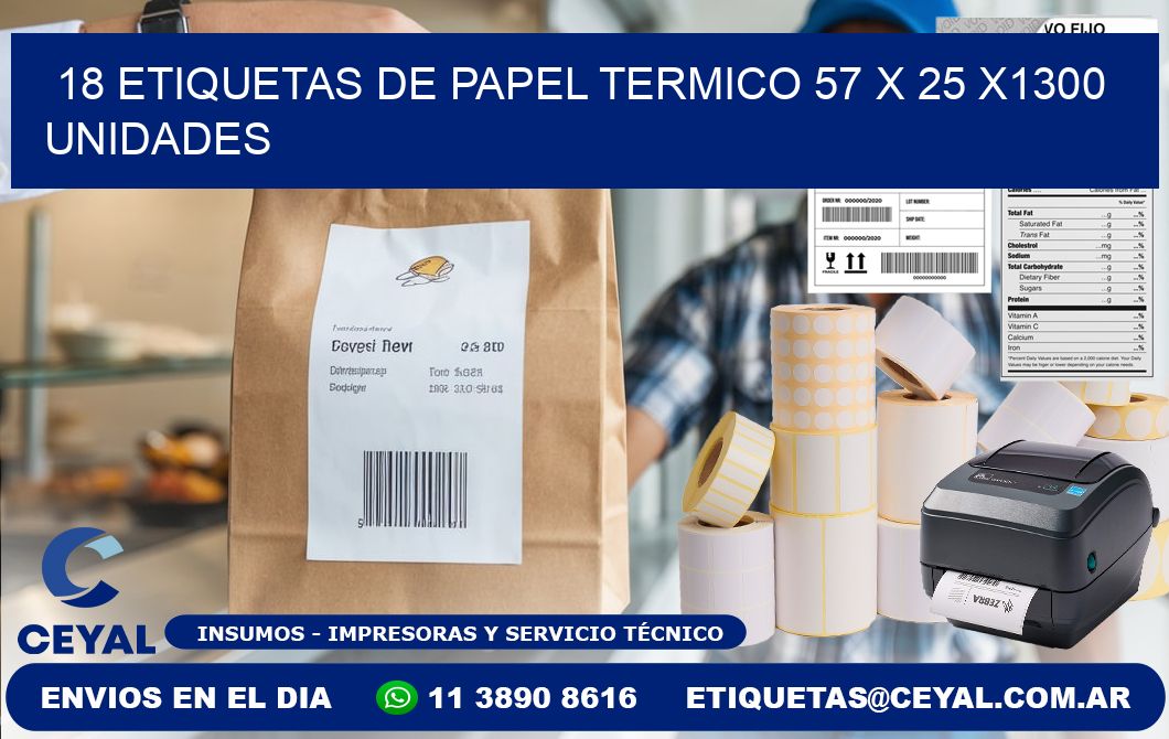 18 ETIQUETAS DE PAPEL TERMICO 57 x 25 X1300 UNIDADES