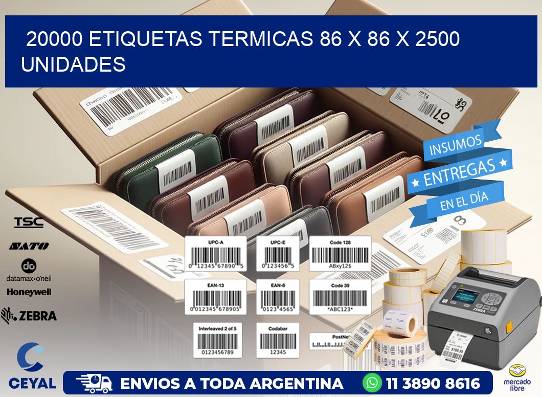 20000 ETIQUETAS TERMICAS 86 x 86 X 2500 UNIDADES