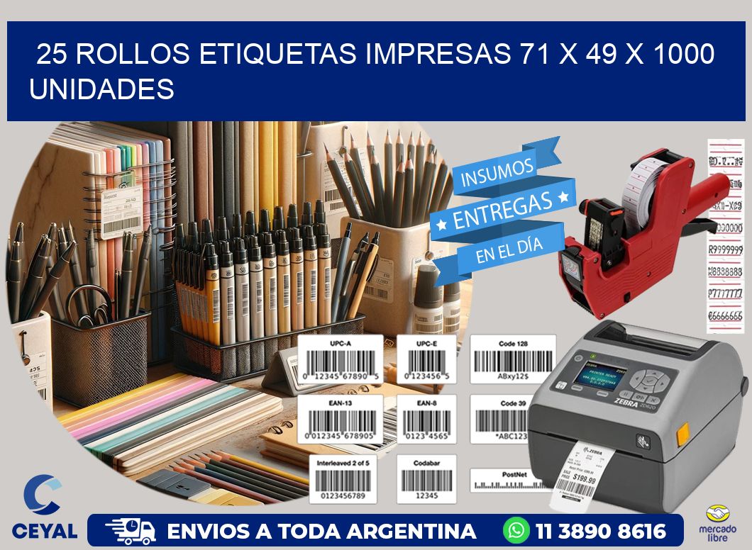 25 ROLLOS ETIQUETAS IMPRESAS 71 x 49 X 1000 UNIDADES