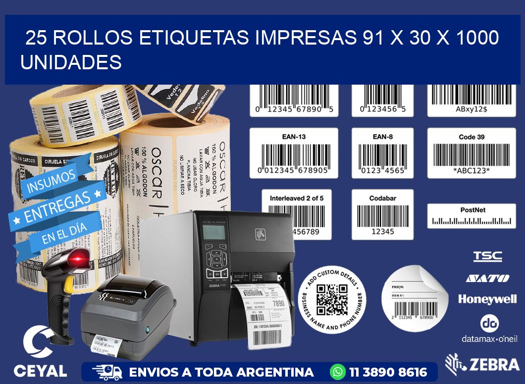 25 ROLLOS ETIQUETAS IMPRESAS 91 x 30 X 1000 UNIDADES