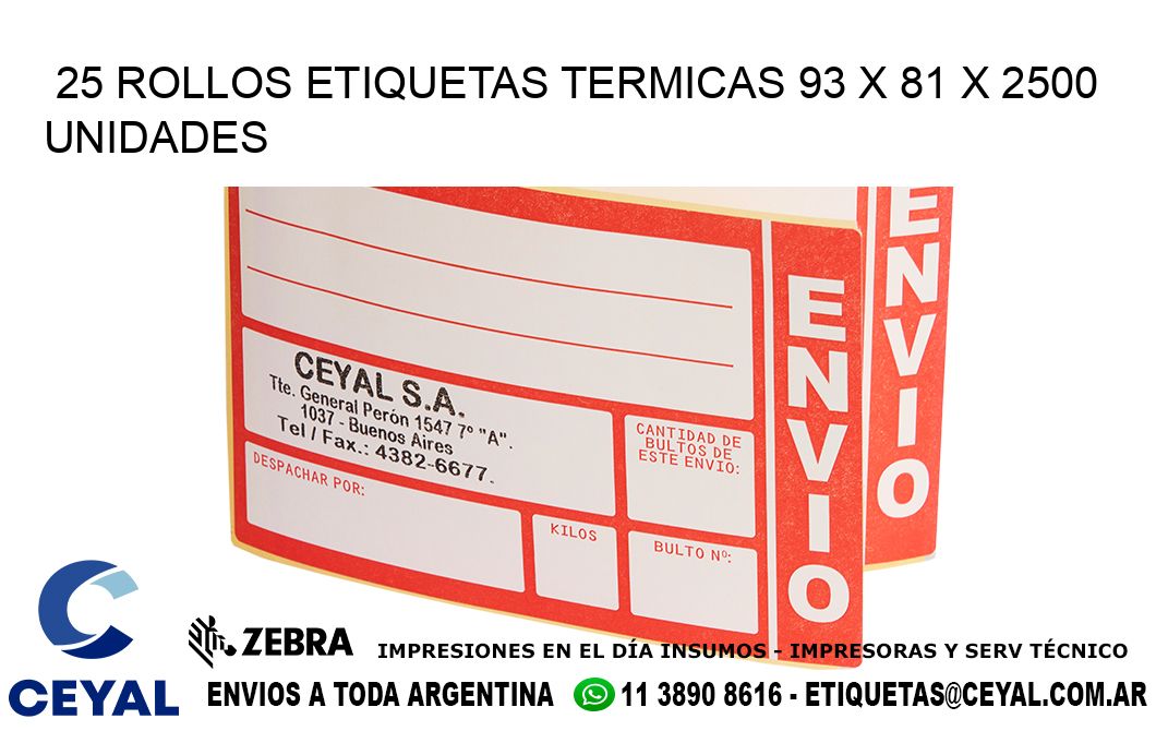 25 ROLLOS ETIQUETAS TERMICAS 93 x 81 X 2500 UNIDADES