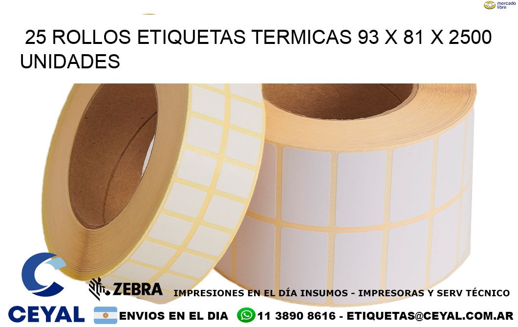 25 ROLLOS ETIQUETAS TERMICAS 93 x 81 X 2500 UNIDADES