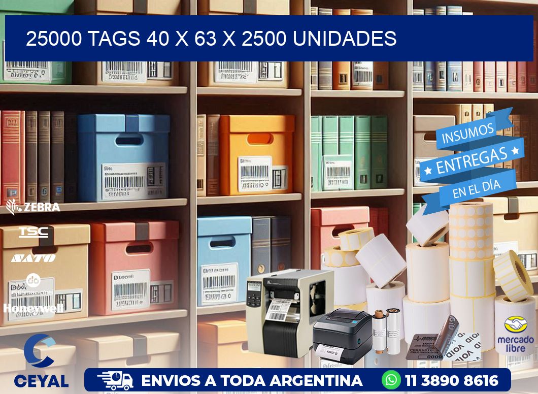 25000 TAGS 40 x 63 X 2500 UNIDADES