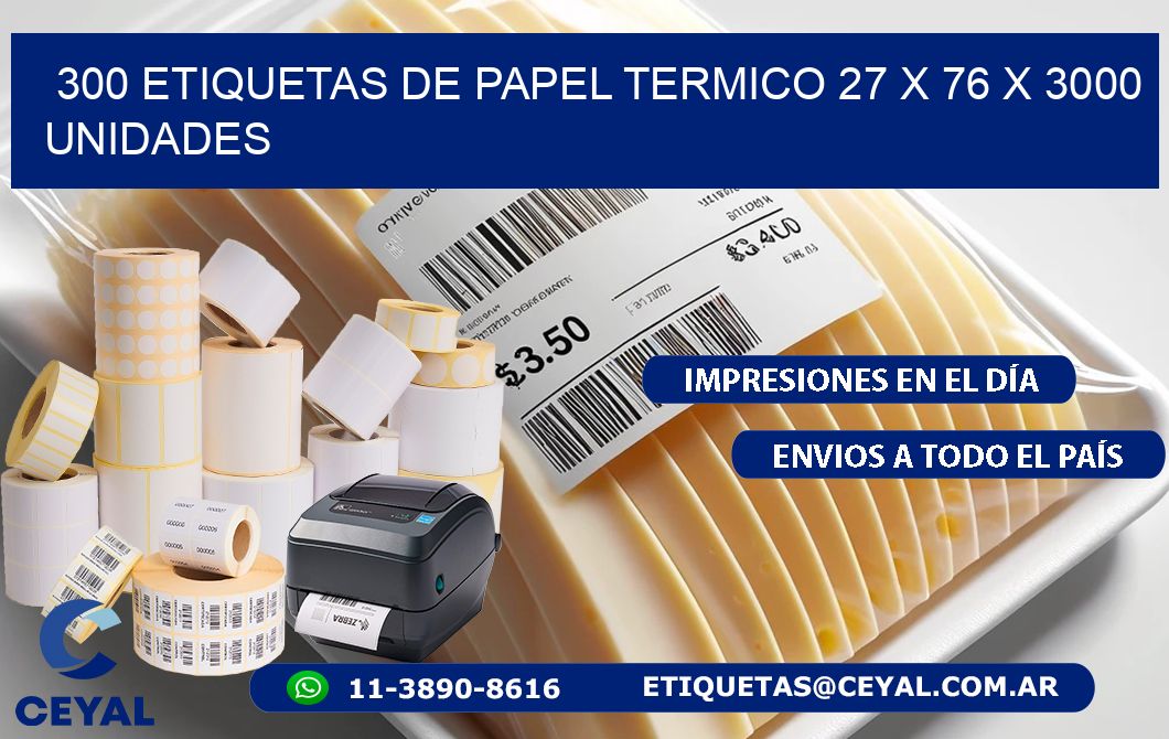 300 ETIQUETAS DE PAPEL TERMICO 27 x 76 X 3000 UNIDADES