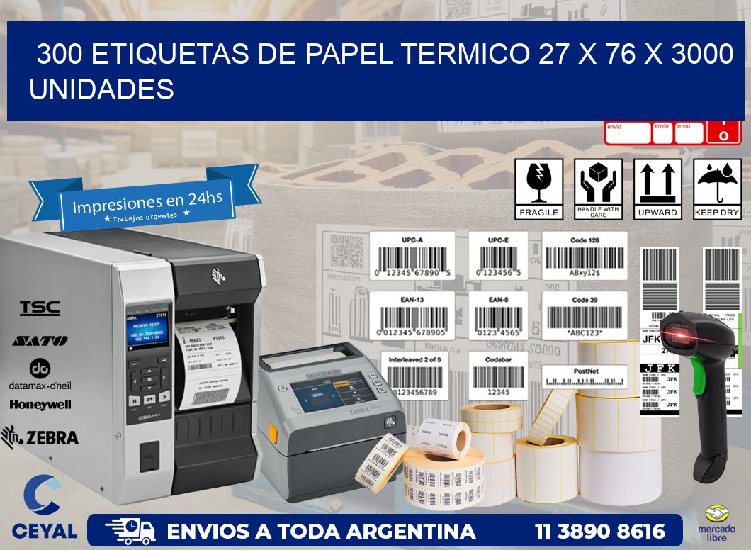 300 ETIQUETAS DE PAPEL TERMICO 27 x 76 X 3000 UNIDADES