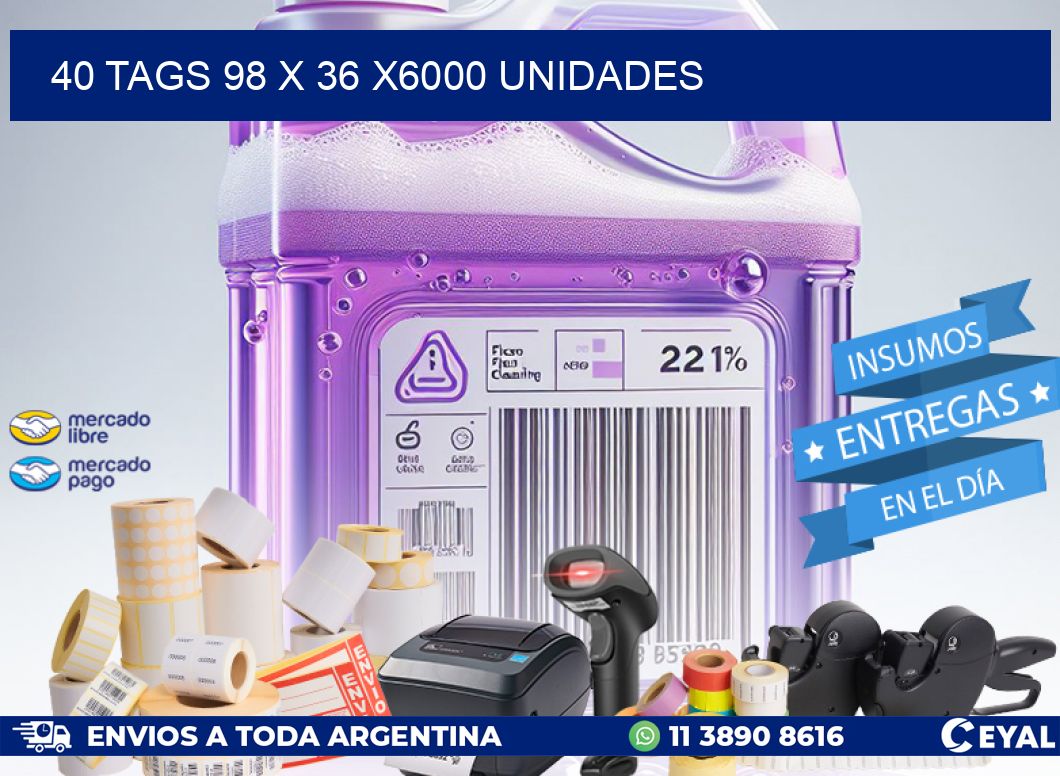 40 TAGS 98 x 36 X6000 UNIDADES