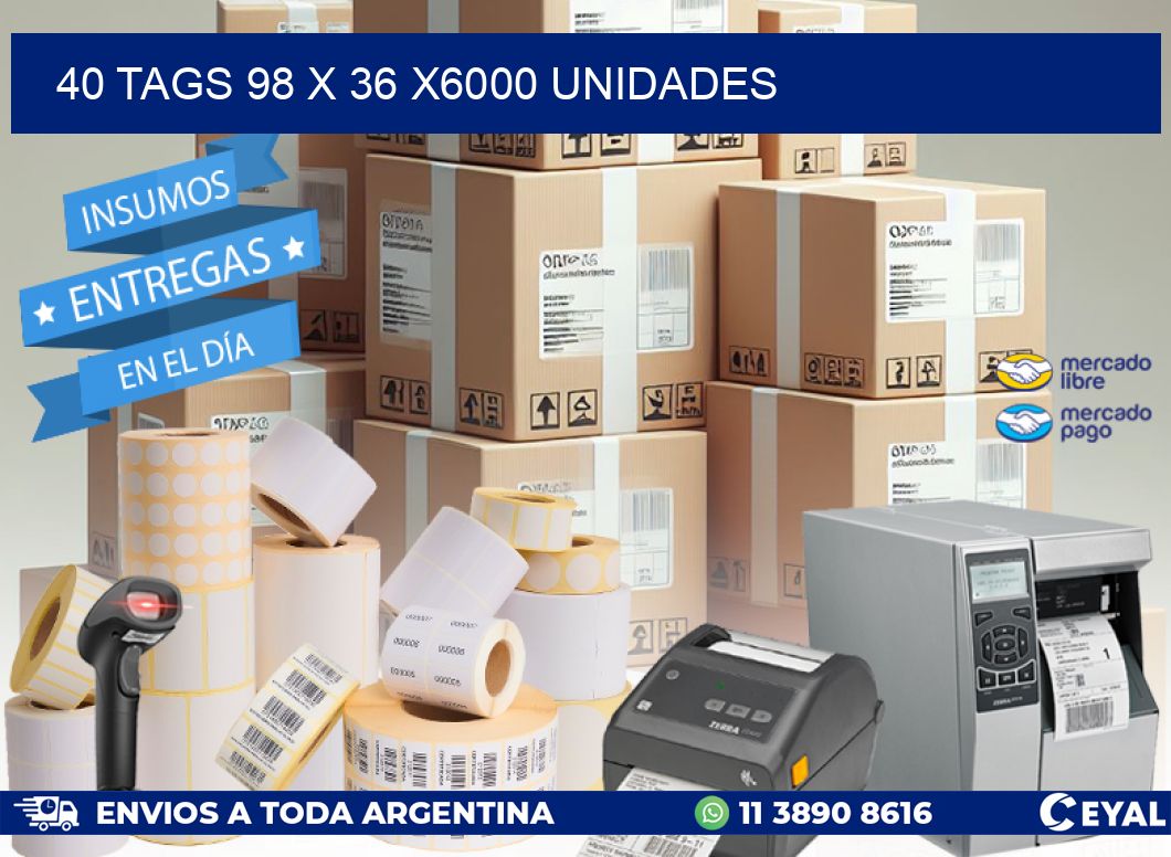 40 TAGS 98 x 36 X6000 UNIDADES