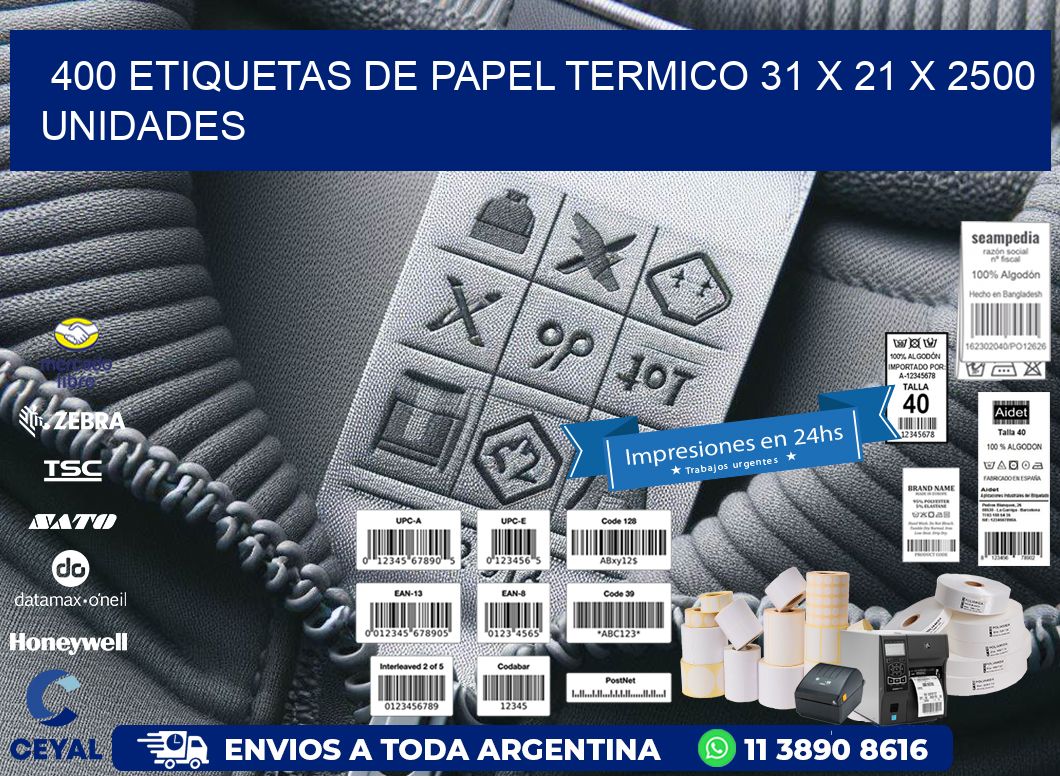 400 ETIQUETAS DE PAPEL TERMICO 31 x 21 X 2500 UNIDADES