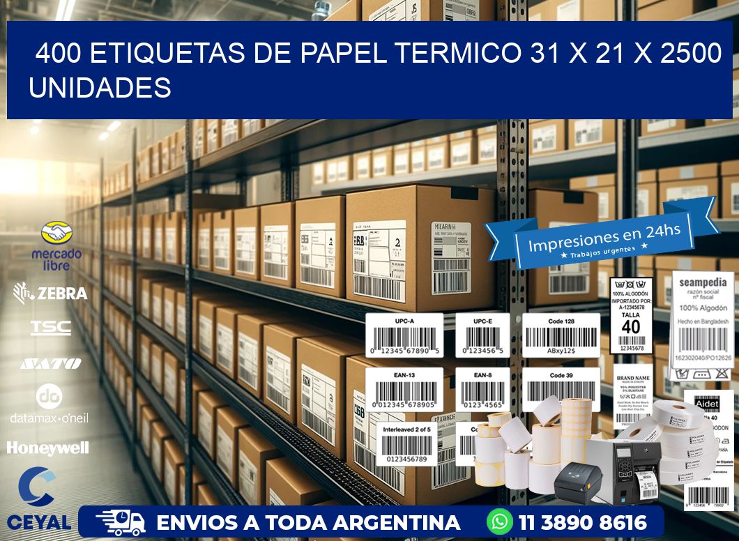 400 ETIQUETAS DE PAPEL TERMICO 31 x 21 X 2500 UNIDADES