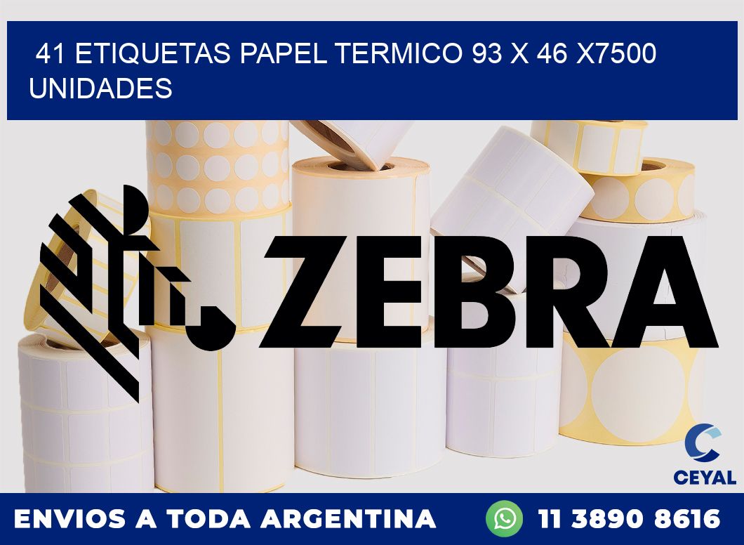 41 ETIQUETAS PAPEL TERMICO 93 x 46 X7500 UNIDADES