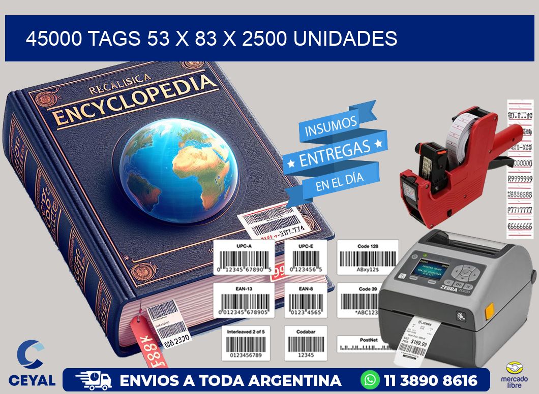 45000 TAGS 53 x 83 X 2500 UNIDADES