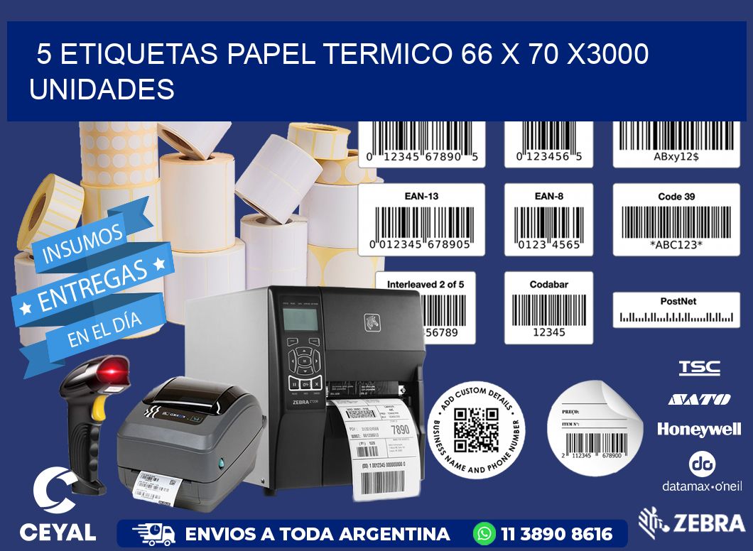 5 ETIQUETAS PAPEL TERMICO 66 x 70 X3000 UNIDADES