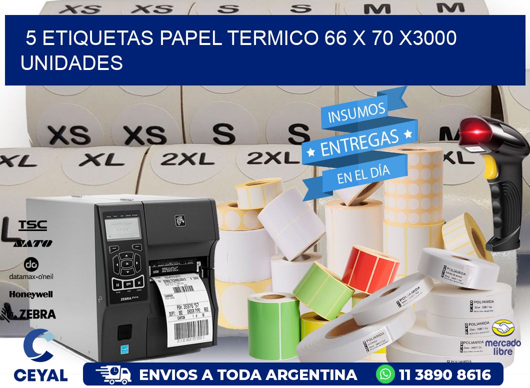 5 ETIQUETAS PAPEL TERMICO 66 x 70 X3000 UNIDADES