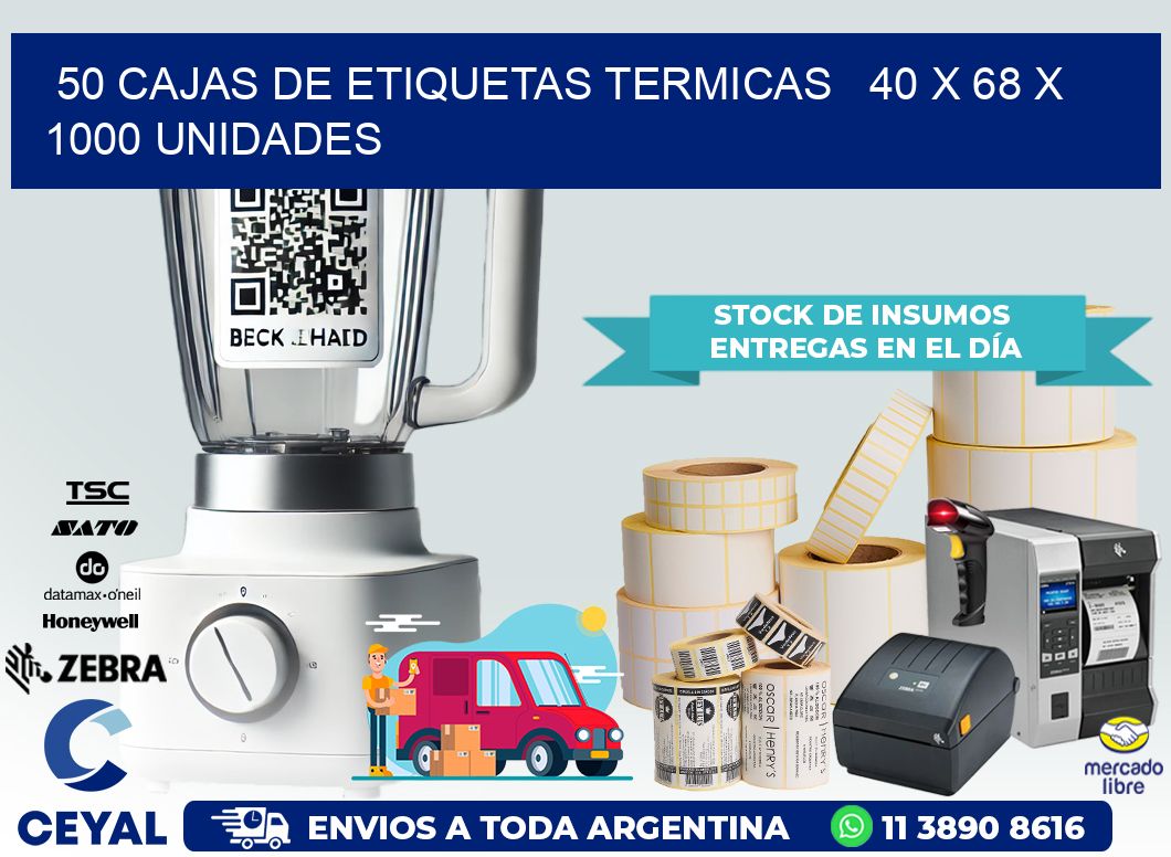 50 CAJAS DE ETIQUETAS TERMICAS   40 x 68 X 1000 UNIDADES