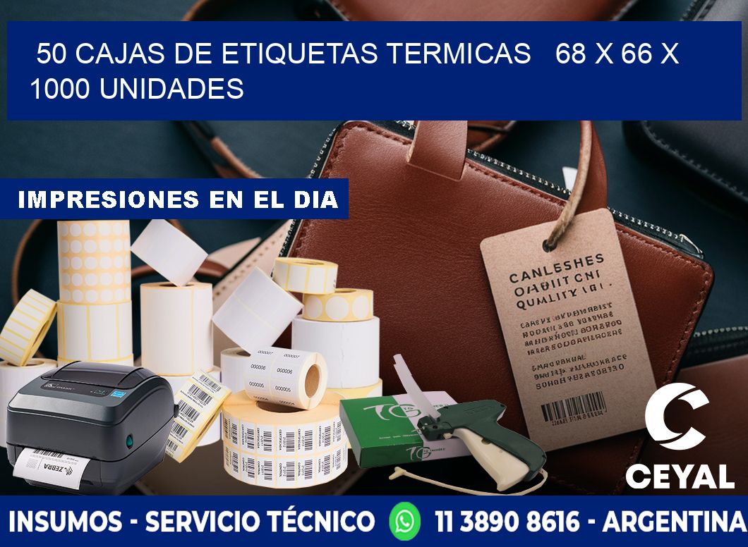 50 CAJAS DE ETIQUETAS TERMICAS   68 x 66 X 1000 UNIDADES