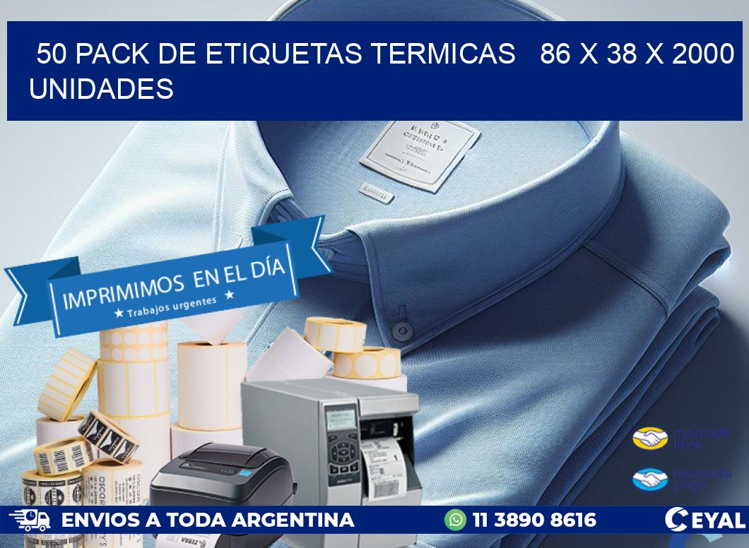 50 PACK DE ETIQUETAS TERMICAS   86 x 38 X 2000 UNIDADES