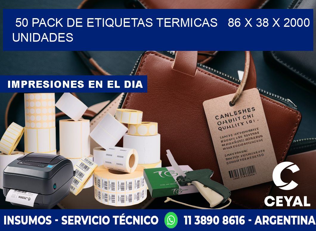 50 PACK DE ETIQUETAS TERMICAS   86 x 38 X 2000 UNIDADES