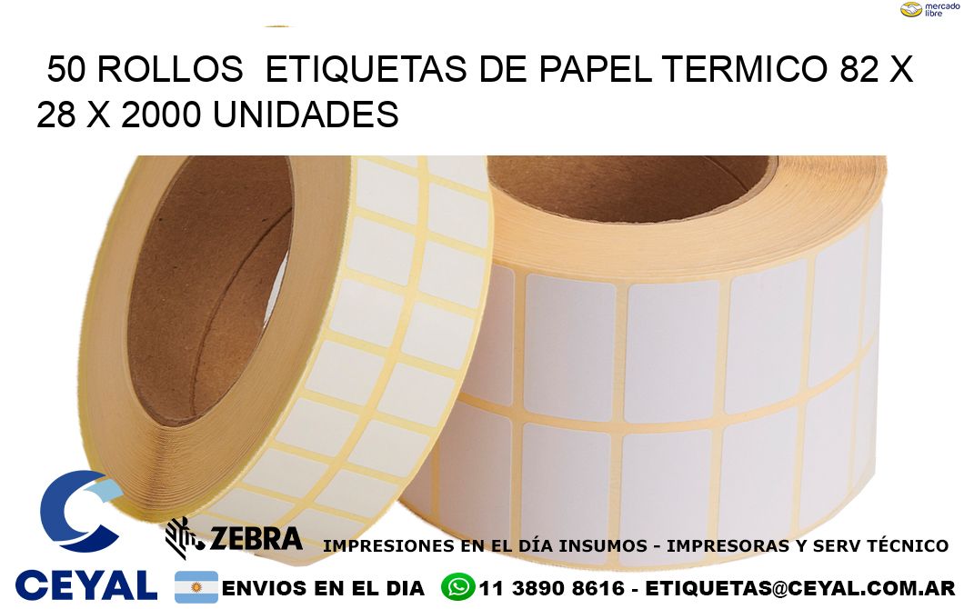 50 ROLLOS  ETIQUETAS DE PAPEL TERMICO 82 x 28 X 2000 UNIDADES