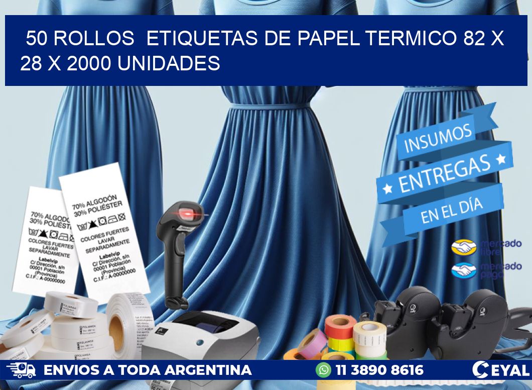 50 ROLLOS  ETIQUETAS DE PAPEL TERMICO 82 x 28 X 2000 UNIDADES