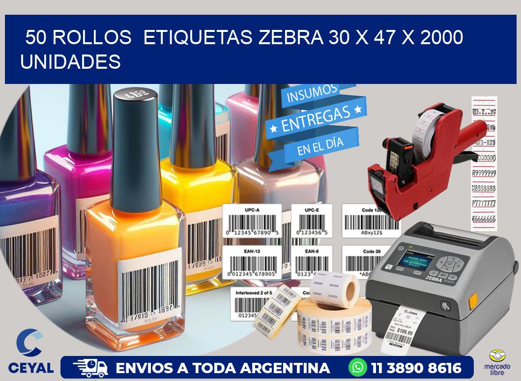 50 ROLLOS  ETIQUETAS ZEBRA 30 x 47 X 2000 UNIDADES