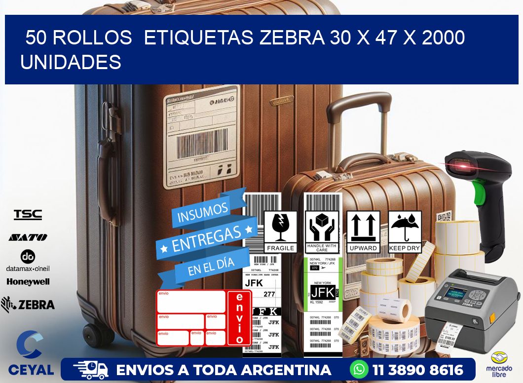 50 ROLLOS  ETIQUETAS ZEBRA 30 x 47 X 2000 UNIDADES