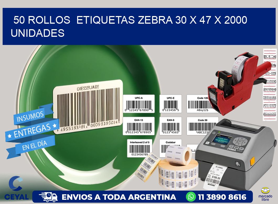 50 ROLLOS  ETIQUETAS ZEBRA 30 x 47 X 2000 UNIDADES