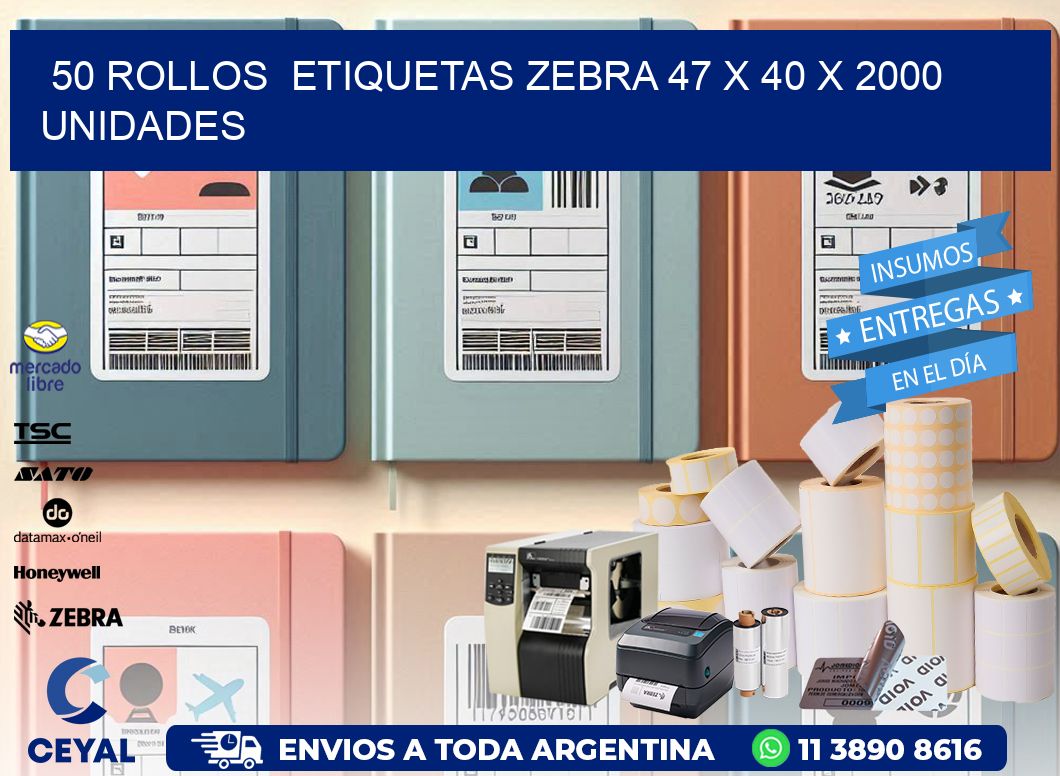 50 ROLLOS  ETIQUETAS ZEBRA 47 x 40 X 2000 UNIDADES