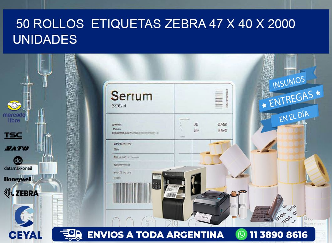 50 ROLLOS  ETIQUETAS ZEBRA 47 x 40 X 2000 UNIDADES