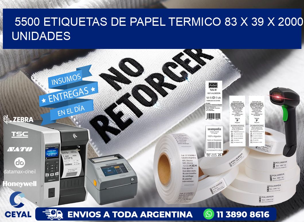 5500 ETIQUETAS DE PAPEL TERMICO 83 x 39 X 2000 UNIDADES