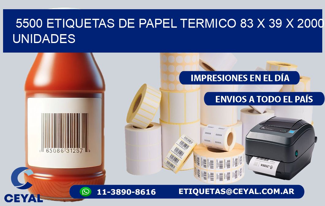 5500 ETIQUETAS DE PAPEL TERMICO 83 x 39 X 2000 UNIDADES