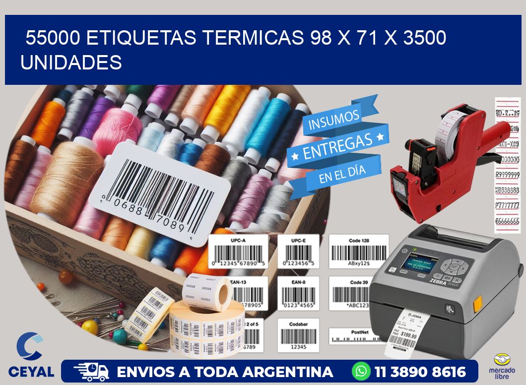 55000 ETIQUETAS TERMICAS 98 x 71 X 3500 UNIDADES