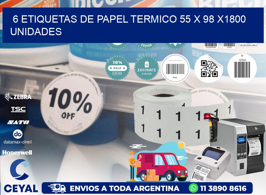 6 ETIQUETAS DE PAPEL TERMICO 55 x 98 X1800 UNIDADES