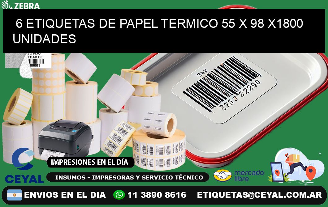 6 ETIQUETAS DE PAPEL TERMICO 55 x 98 X1800 UNIDADES