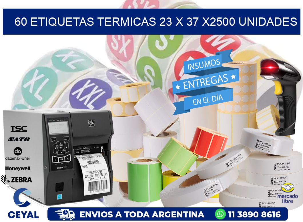 60 ETIQUETAS TERMICAS 23 x 37 X2500 UNIDADES