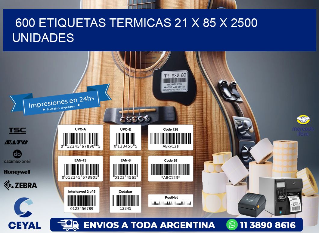 600 ETIQUETAS TERMICAS 21 x 85 X 2500 UNIDADES