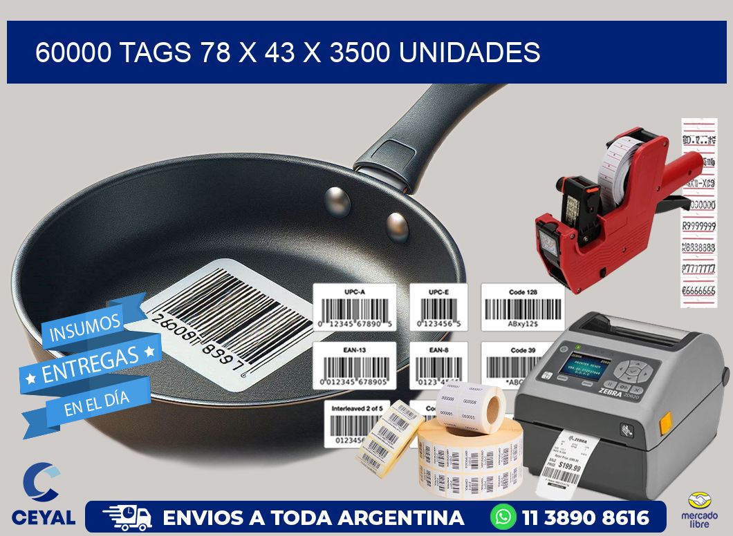 60000 TAGS 78 x 43 X 3500 UNIDADES